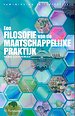 Een filosofie van de maatschappelijke praktijk Een filosofie van de maatschappelijke praktijk