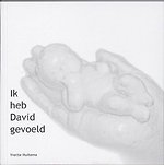 Ik heb David gevoeld