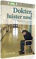 Dokter luister nou!