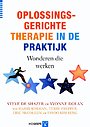 Oplossingsgerichte therapie in de praktijk Oplossingsgerichte therapie in de praktijk
