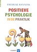 Positieve psychologie in de praktijk Positieve psychologie in de praktijk