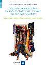 Coachen van kinderen en adolescenten met zwakke executieve functies Coachen van kinderen en adolescenten met zwakke executieve functies