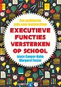 Executieve functies versterken op school Executieve functies versterken op school