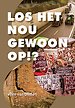 Los het nou gewoon op!?