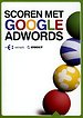 Scoren met Google AdWords (1e druk 2008)