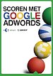 Scoren met Google Adwords 3e geheel gewijzigde druk