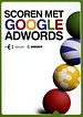 Scoren met Google Adwords 3e geheel gewijzigde druk