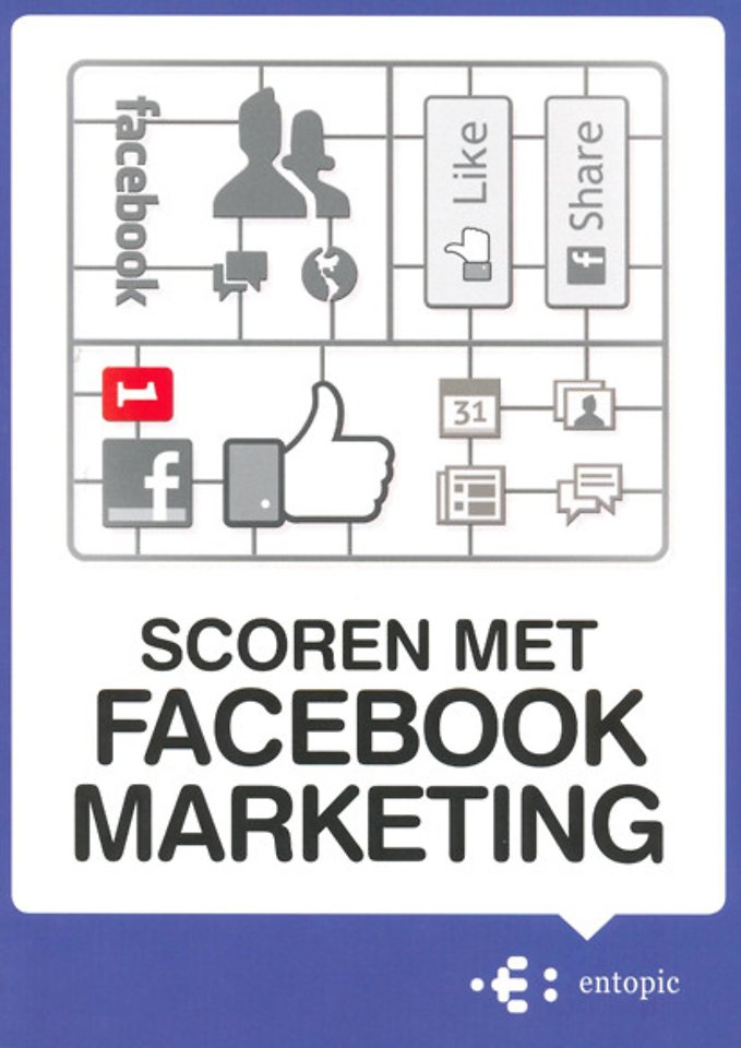 Scoren met Facebook marketing (1e druk 2012, beschadigd)