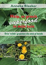 Help, er groeit superfood in mijn tuin