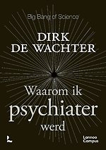 Waarom ik psychiater werd