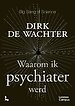 Waarom ik psychiater werd