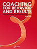 Coaching for Behavior and Results Coaching for Behavior and Results