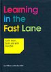 Learning in the Fast Lane Learning in the Fast Lane