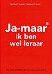 Ja-maar ik ben wel leraar / Ja-maar toolkit Ja-maar ik ben wel leraar / Ja-maar toolkit
