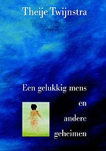 Een gelukkig mens en andere geheimen Een gelukkig mens en andere geheimen