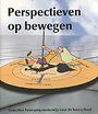 Perspectieven op bewegen + CD-rom Perspectieven op bewegen + CD-rom