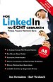 Hoe LinkedIn nu ECHT gebruiken (tweede, volledig herbewerkte editie)