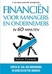Financiën voor managers en ondernemers in 60 minuten Financiën voor managers en ondernemers in 60 minuten