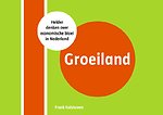 Groeiland - Helder denken over economische bloei in Nederland