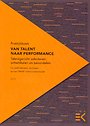 Praktijkboek Van talent naar performance Praktijkboek Van talent naar performance