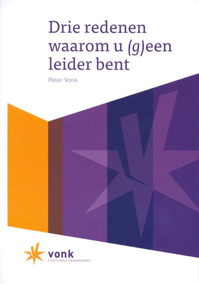 Drie Redenen Waarom U G Een Leider Bent Door Peter Vonk Managementboek Nl