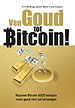 Van Goud tot Bitcoin! Van Goud tot Bitcoin!