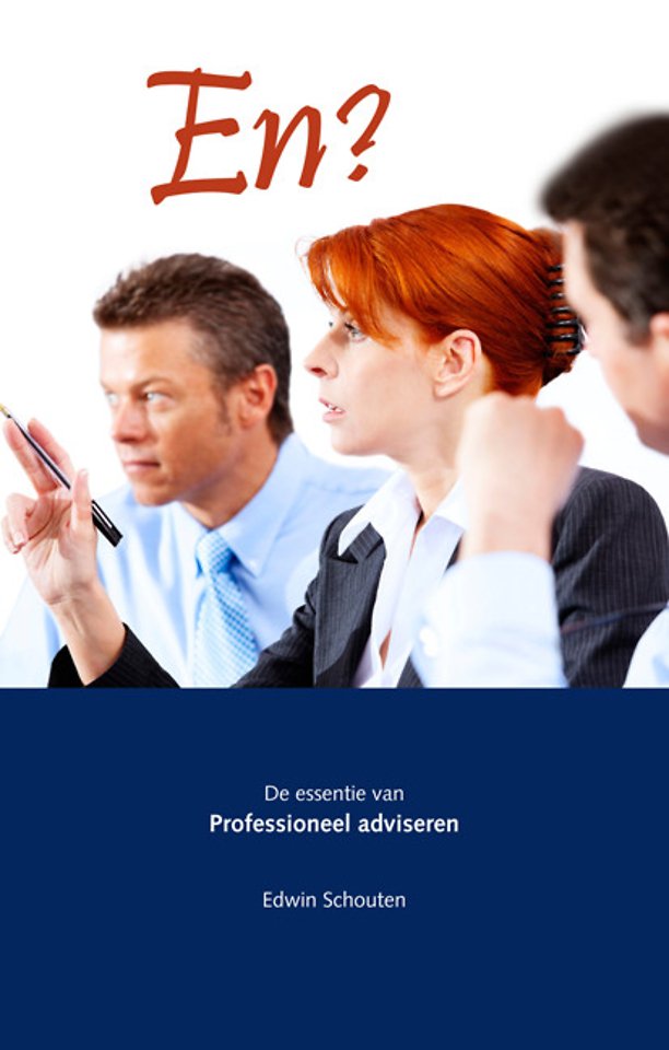 En? - De essentie van professioneel adviseren En? - De essentie van professioneel adviseren