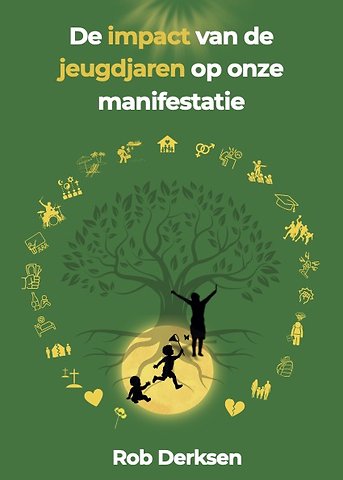 De impact van de jeugdjaren op onze manifestatie