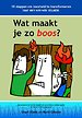 Wat maakt je zo boos? Wat maakt je zo boos?