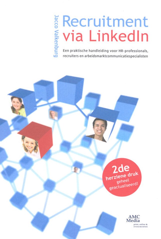 Recruitment via LinkedIn 2e herziene druk, geheel geactualiseerd Recruitment via LinkedIn 2e herziene druk, geheel geactualiseerd