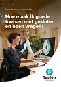 Hoe maak ik goede toetsen met gesloten en open vragen? Hoe maak ik goede toetsen met gesloten en open vragen?