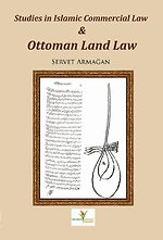 Studies in Islamic commercial law and Ottoman land law
