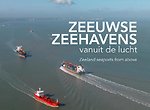 Zeeuwse zeehavens vanuit de lucht / seaports from above