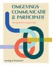 Omgevingscommunicatie & participatie Omgevingscommunicatie & participatie