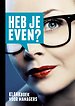 Heb je even?