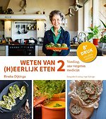 Weten van (h)eerlijk eten 2 Voeding, ons vergeten medicijn