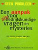 Geen probleem: Een aanpak voor alle bedrijfskundige vragen en mysteries