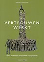 Vertrouwen werkt Vertrouwen werkt