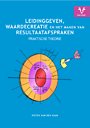 Leidinggeven, waardecreatie en het maken van resultaatafspraken Leidinggeven, waardecreatie en het maken van resultaatafspraken