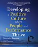 Developing a Positive Culture Where People and Performance Thrive Developing a Positive Culture Where People and Performance Thrive
