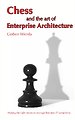 Chess and the Art of Enterprise Architecture Chess and the Art of Enterprise Architecture
