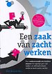 Een zaak van zacht werken Een zaak van zacht werken