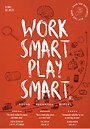 Work smart play smart Work smart play smart