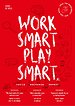 Work smart play smart Work smart play smart