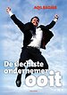 De slechtste ondernemer ooit De slechtste ondernemer ooit