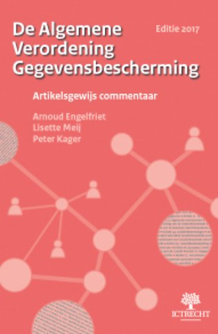 De Algemene Verordening Gegevensbescherming (AVG) - Editie 2017