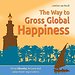 The way to gross global happiness