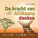 De kracht van Afrikaans denken De kracht van Afrikaans denken