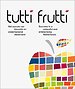 Tutti frutti - Het succes van kleurrijk en ondernemend Nederland