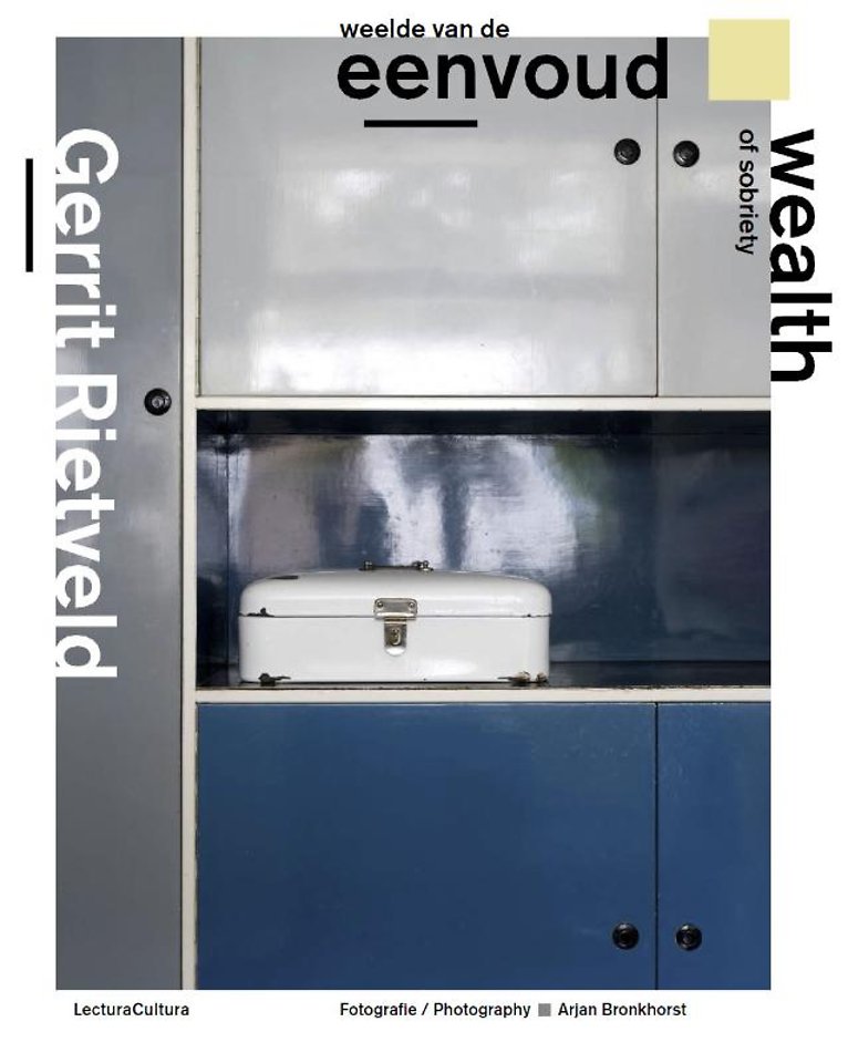 Gerrit Rietveld - Weelde van de Eenvoud / Wealth of Sobriety